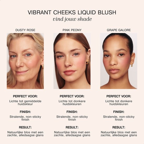 Drie modellen tonen de vloeibare blush in de tinten Dusty Rose, Pink Peony en Grape Galore. Een stralende, niet-plakkerige finish.