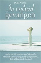 Boekomslag 'In Vrijheid Gevangen' van Diane Nichols. Een vrouw in wit staat op een strand, zee op achtergrond. Tekst: 'Jarenlang overspel...Welke liefde kan dit alles doorstaan?'