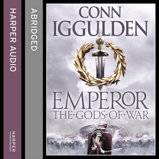 Boek kaft: 'Emperor - The Gods of War' door Conn Iggulden. Zwaard met lauwerkrans en Romeinse soldaat.