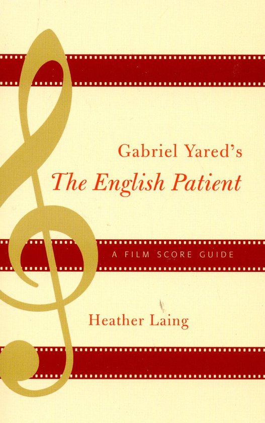 Gabriel Yared's The English Patient: A Film Score Guide door Heather Laing. Boek met rode filmranden en een goudkleurige vioolsleutel.