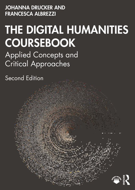 Boekcover 'The Digital Humanities Coursebook'. Titel: 'The Digital Humanities Coursebook'. Auteurs: Johanna Drucker en Francesca Albrezzi. Tweede editie.