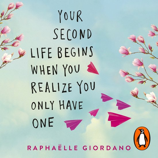 Your Second Life Begins When You Realize You Only Have One - cover