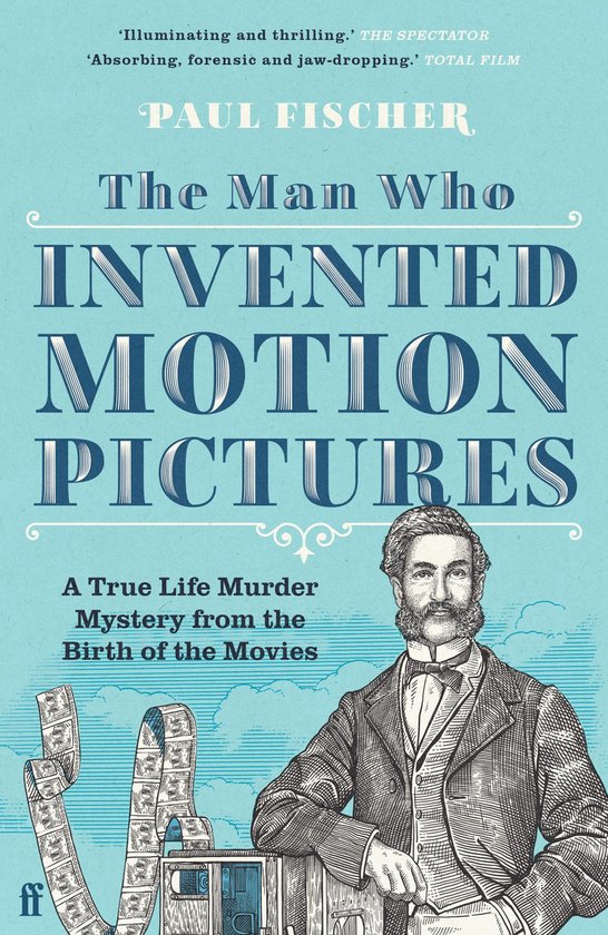 The Man Who Invented Motion Pictures - cover