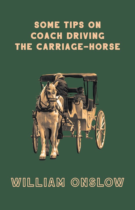 Some Tips on Coach Driving - The Carriage-Horse - cover