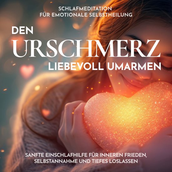 Schlafmeditation für emotionale Selbstheilung - Den Urschme ... - cover