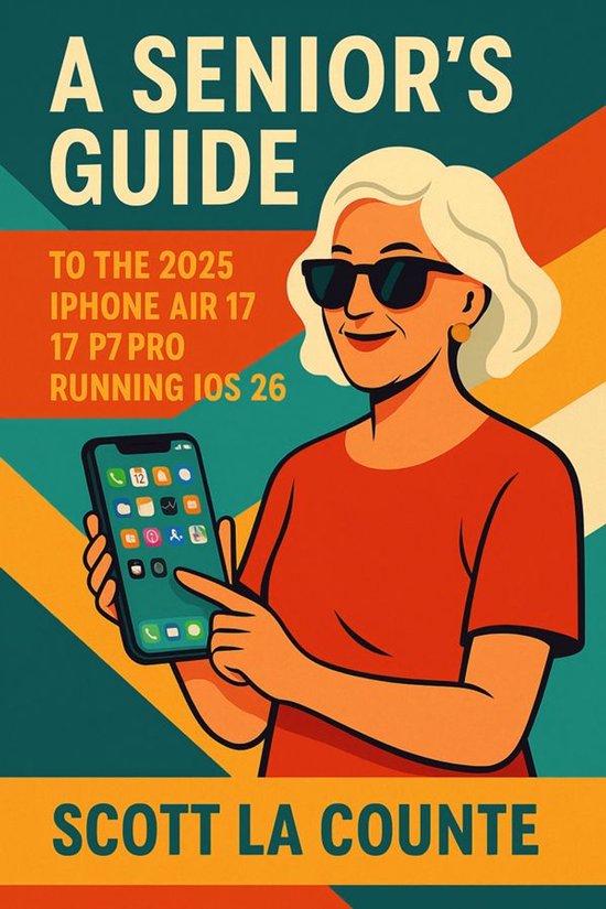 A Seniors Guide to the 2025 iPhone Air 17, 17 Pro Running iO ... - cover