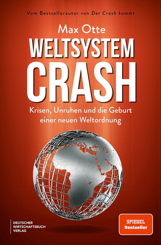 Couverture du livre 'Weltsystem Crash' par Max Otte. Le texte indique : 'Weltsystem Crash', 'Krisen, Unruhen und die Geburt einer neuen Weltordnung'. Un globe terrestre avec un réseau est représenté.