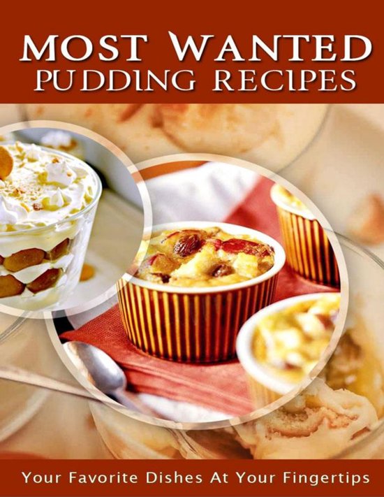 Most Wanted Recipes - Most Wanted Pudding Recipes - cover