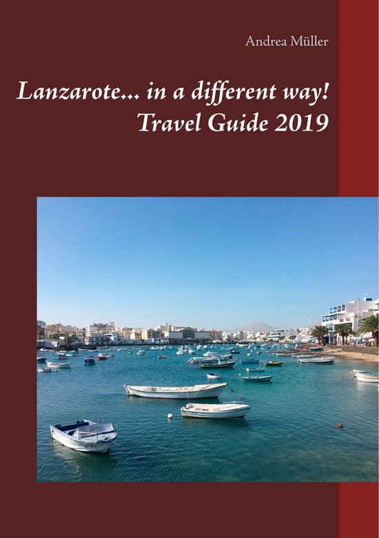 Lanzarote... in a different way! Travel Guide 2019 - cover