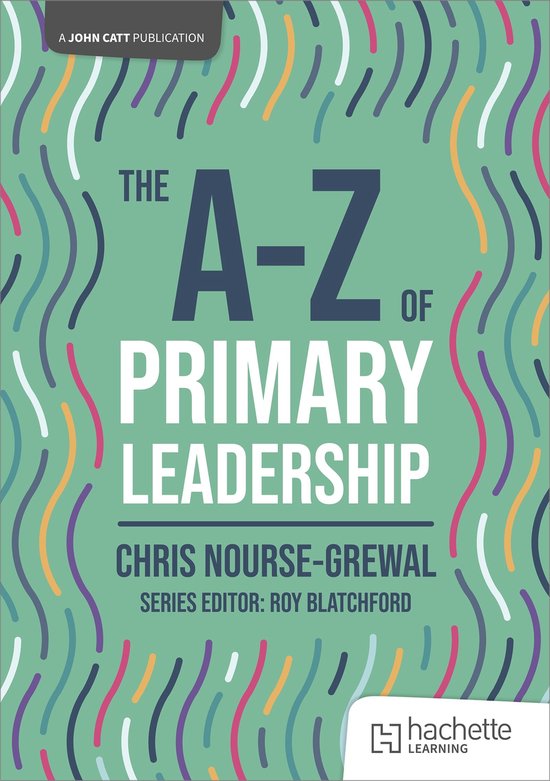 John Catt A-Z series - The A-Z of Primary Leadership - cover