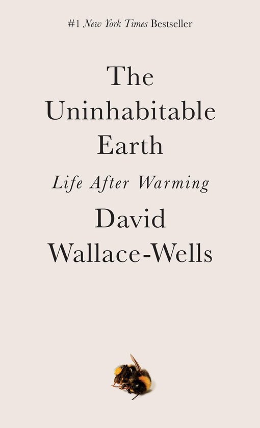 The Uninhabitable Earth Life After Warming - cover