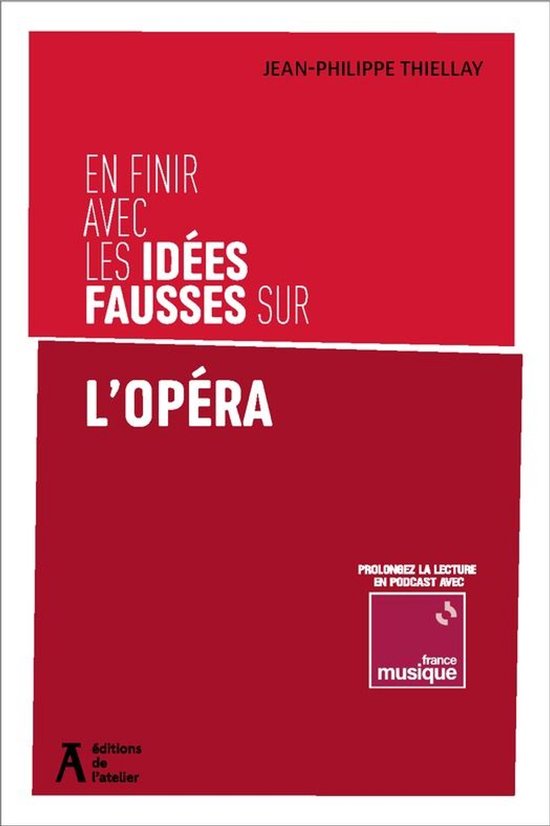 Idées fausses - En finir avec les idées fausses sur l'opéra