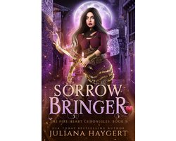 The Fire Heart Chronicles 3 - Sorrow Bringer