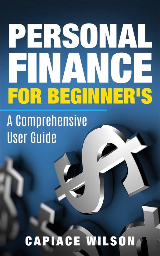 Personal Finance for Beginner's - A Comprehensive User Guide - cover