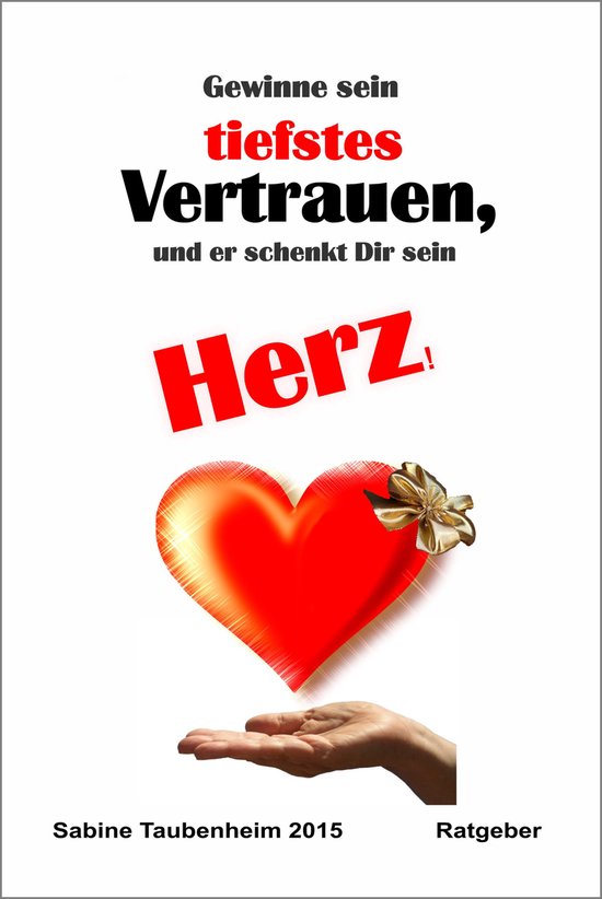 Gewinne sein tiefstes Vertrauen, und er schenkt Dir sein Her ... - cover