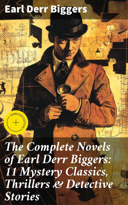 The Complete Novels of Earl Derr Biggers: 11 Mystery Classic ... - cover