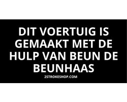 Dit voertuig is gemaakt met de hulp van beun de beunhaas - Auto Sticker grappig - 8x4cm - 3 Stuks