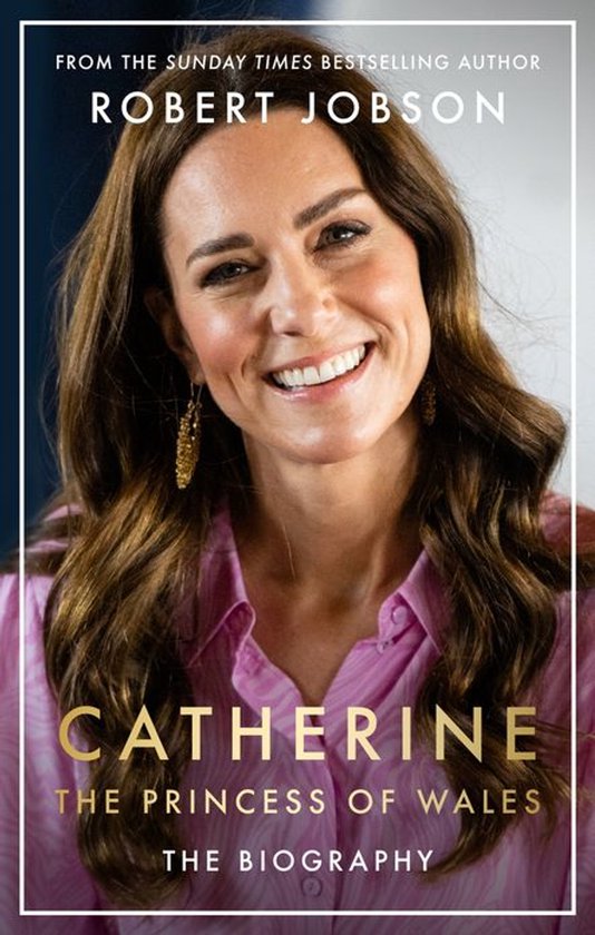 Catherine, the Princess of Wales: The Biography - cover