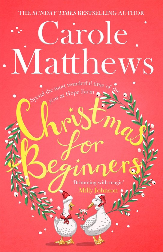 Kerstmis voor beginners, Carole Matthews. Twee eenden met kerstmutsen, omringd door groen en rode bessen.