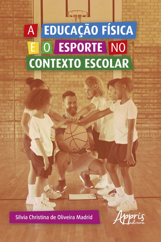 A Educação Física e o Esporte no Contexto Escolar - cover
