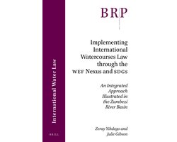 Implementing International Watercourses Law Through the Wef and Sdgs: An Integrated Approach Illustrated in the Zambezi River Basin