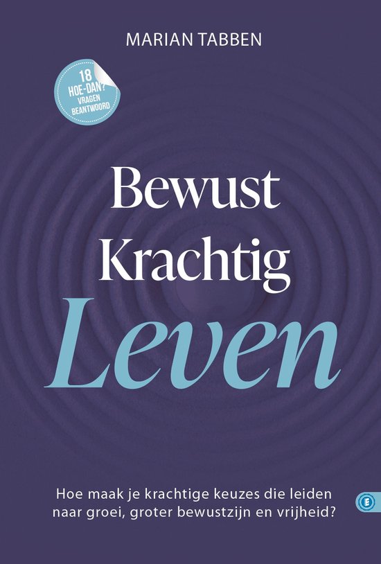 Hoe dan? serie - Bewust krachtig leven
