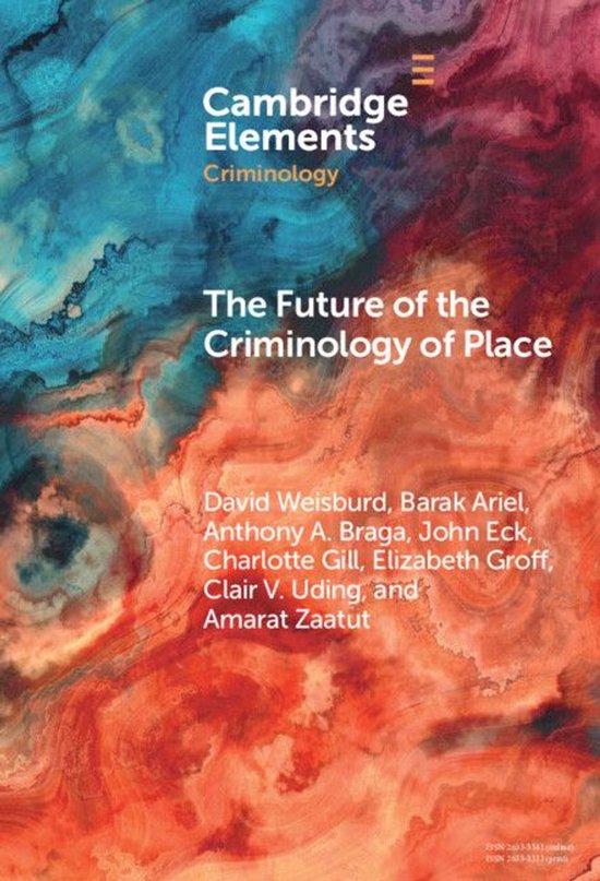 Elements in Criminology - The Future of the Criminology of P ... - cover