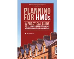 Planning for HMOs - A Practical Guide to Planning Permission for Houses in Multiple Occupation