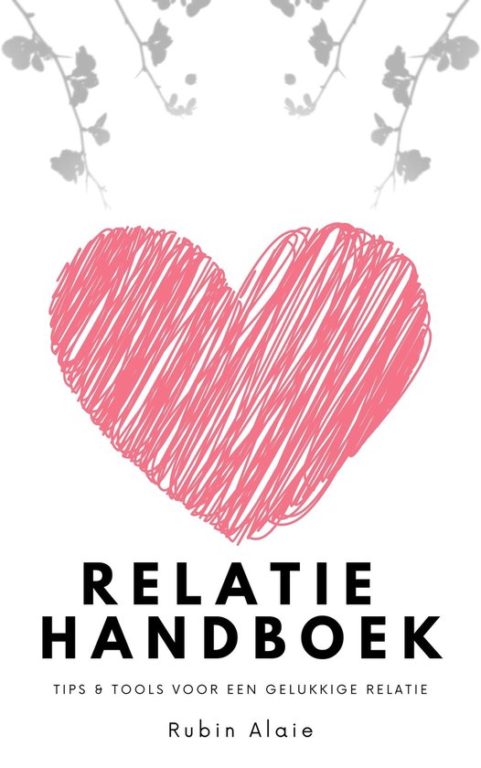 Relatie Handboek: Alle Tips & Tools Voor Een Gelukkige Relat ... - cover