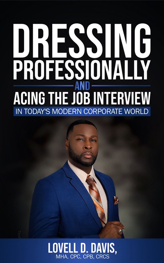 Dressing Professionally and Acing the Job Interview - cover