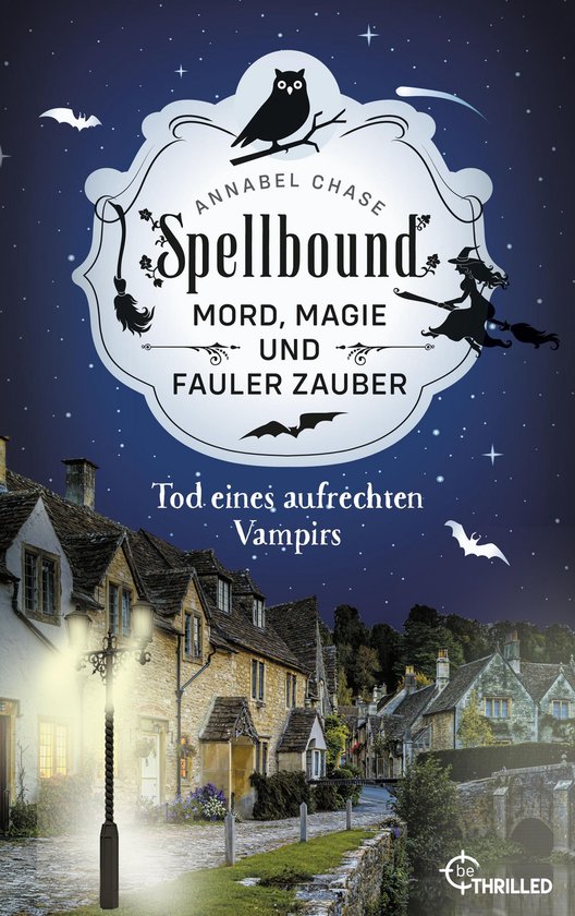 Zauberhaftes Cosy Crime 1 - Spellbound - Tod eines aufrechte ... - cover