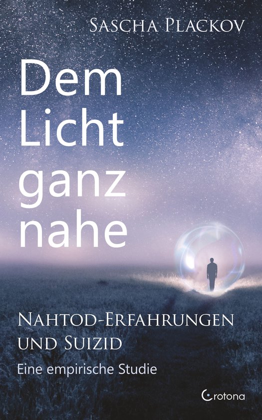 Dem Licht ganz nahe – Nahtod-Erfahrungen und Suizid: Eine  ... - cover