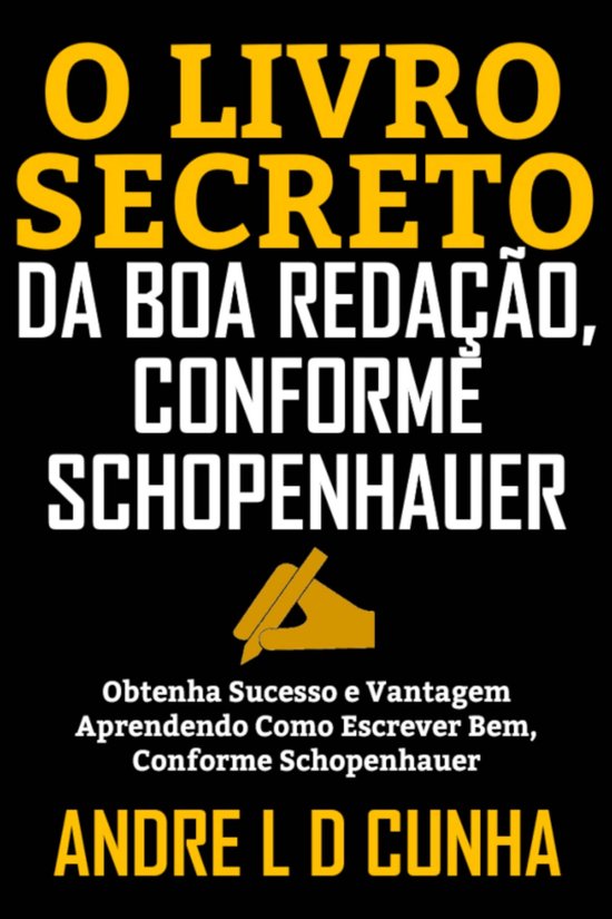 O LIVRO SECRETO DA BOA REDAÇÃO, CONFORME SCHOPENHAUER - cover