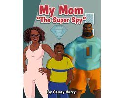 My Mom "The Super Spy"