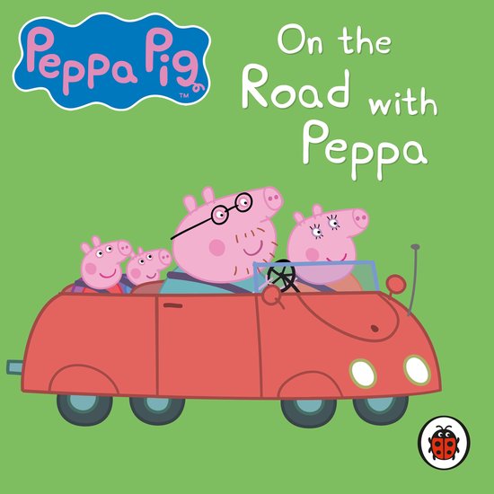 Peppa Pig- Peppa Pig: On the Road with Peppa - cover