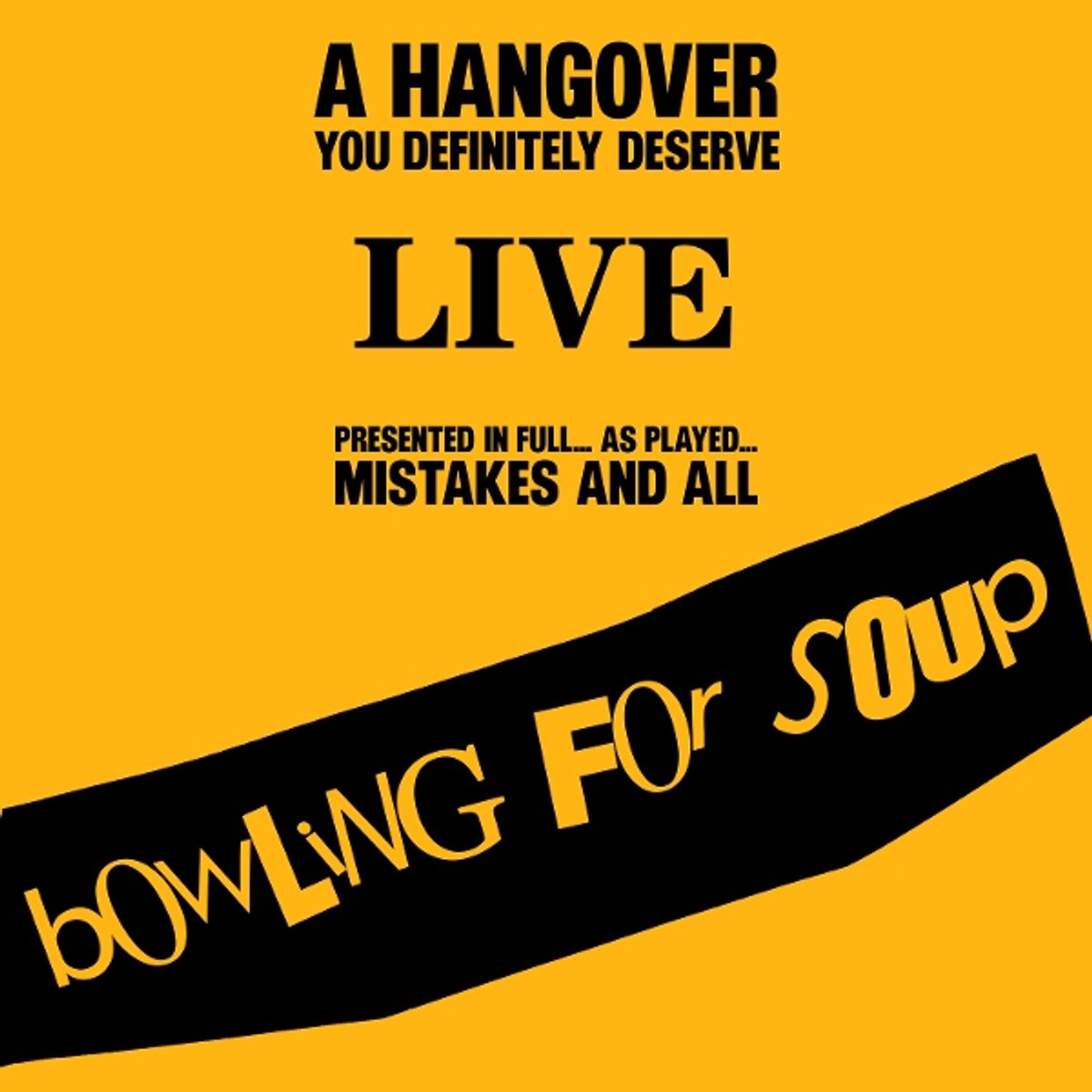 A Hangover You Definitely Deserve (Live)