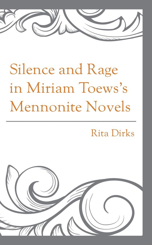 Silence and Rage in Miriam Toews’s Mennonite Novels - cover