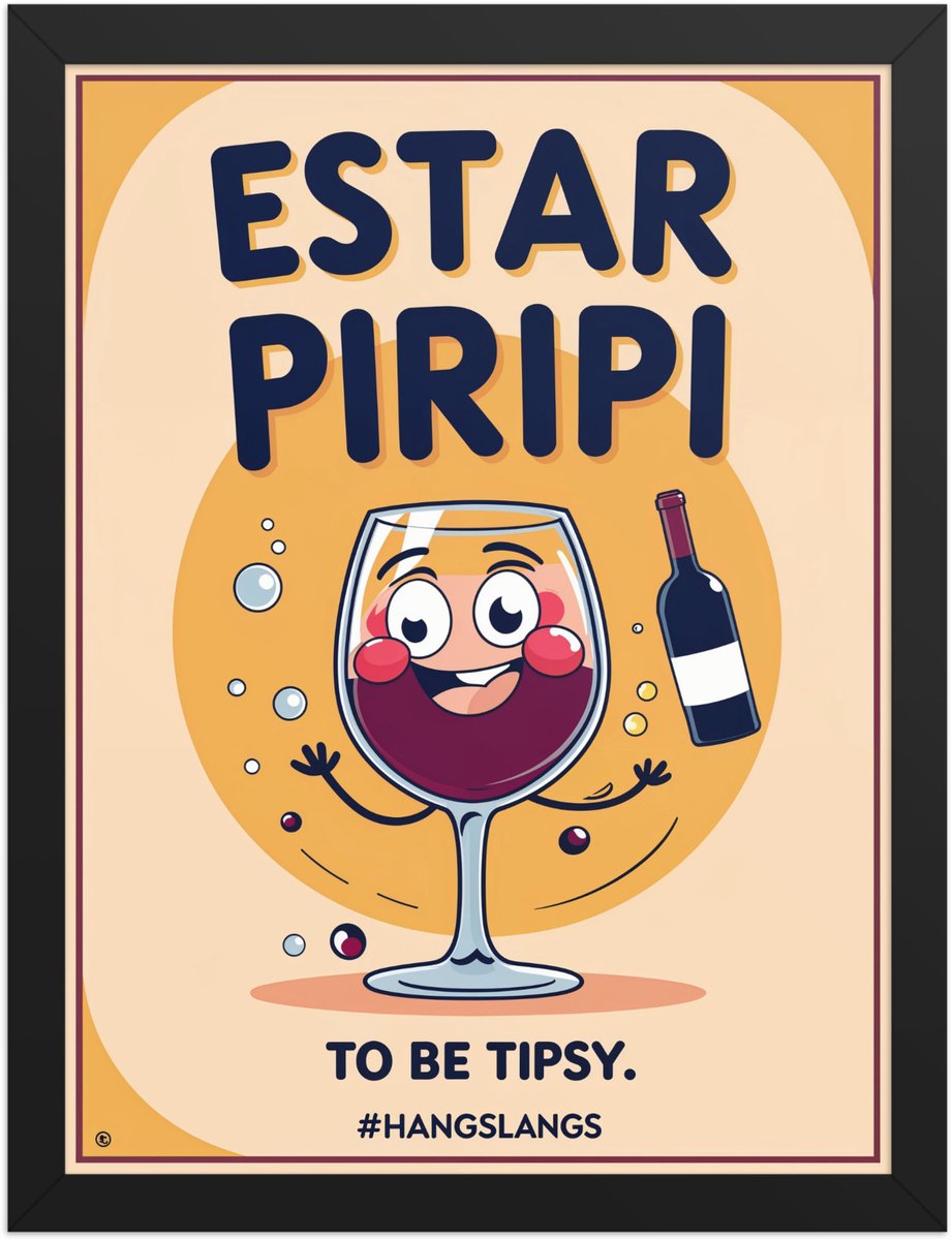 Funny Spanish Slang Poster Estar Piripi – Quirky Wall Art Print – Home & Living Room Décor – 30×40 cm / A3