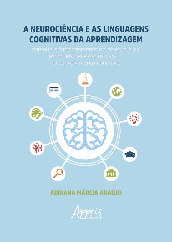 A Neurociência e as Linguagens Cognitivas da Aprendizagem:  ... - cover