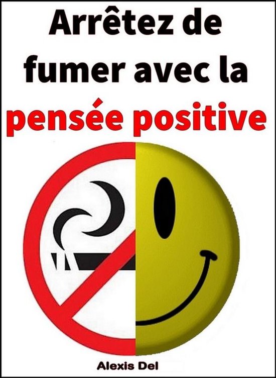 Arrêtez de fumer avec la pensée positive - cover