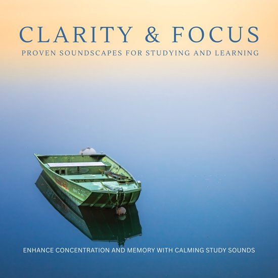 Clarity & Focus: Proven Soundscapes For Studying And Learnin ... - cover