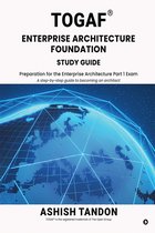 TOGAF® Enterprise Architecture Foundation Study Guide