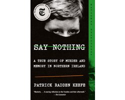 Omslag van Say Nothing A True Story of Murder and Memory in Northern Ireland
