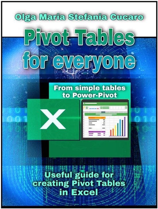 Pivot Tables for everyone. From simple tables to Power-Pivot - cover