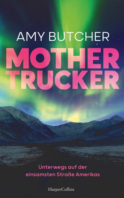Mothertrucker – Unterwegs auf der einsamsten Straße Ameri ... - cover