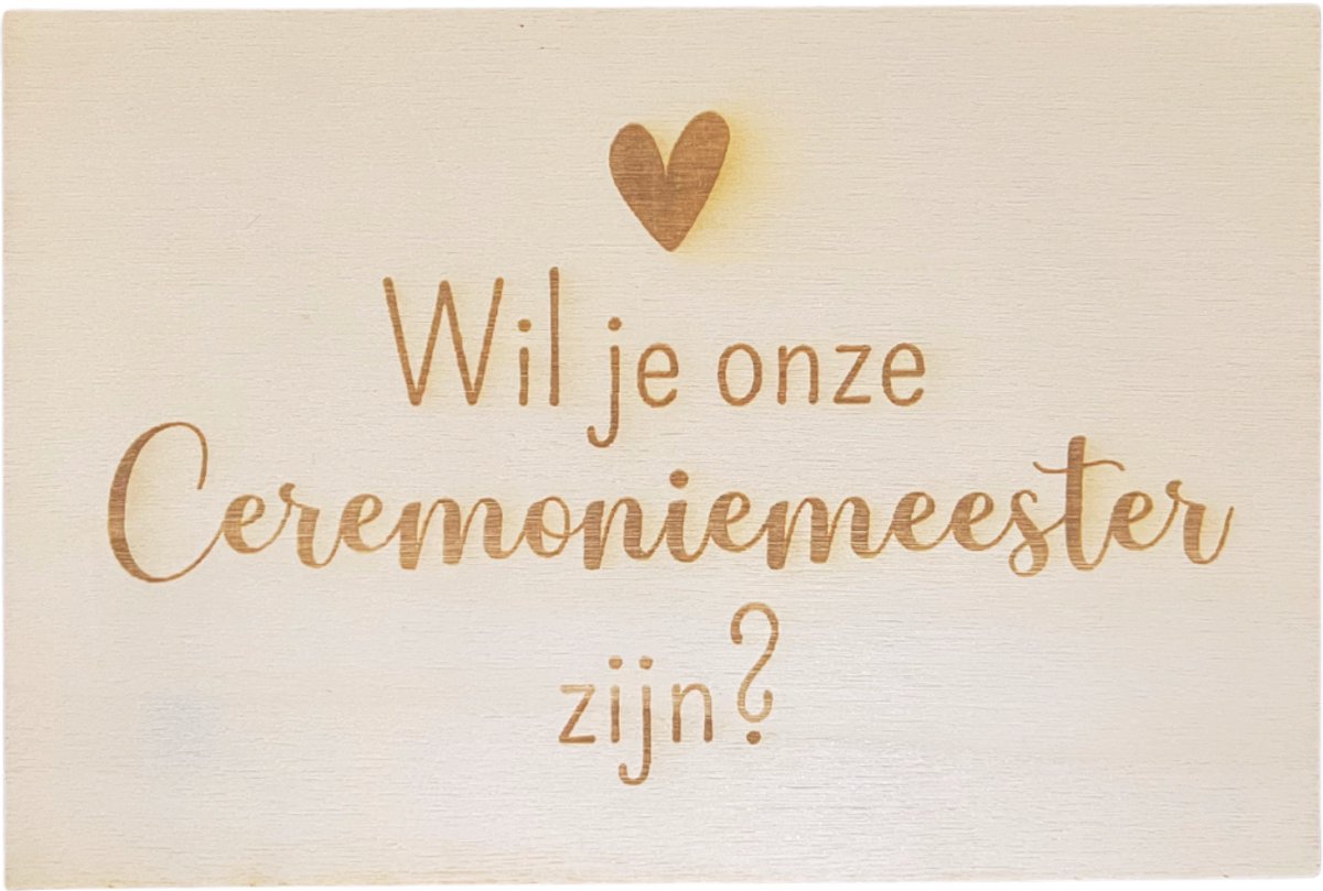 Houten Kaart “Wil je onze ceremoniemeester zijn?” – Origineel Ceremoniemeester Verzoek | 10x15 cm