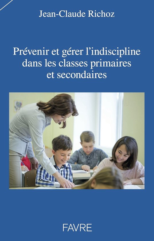 Prévenir et gérer l'indiscipline dans les classes primaire ... - cover