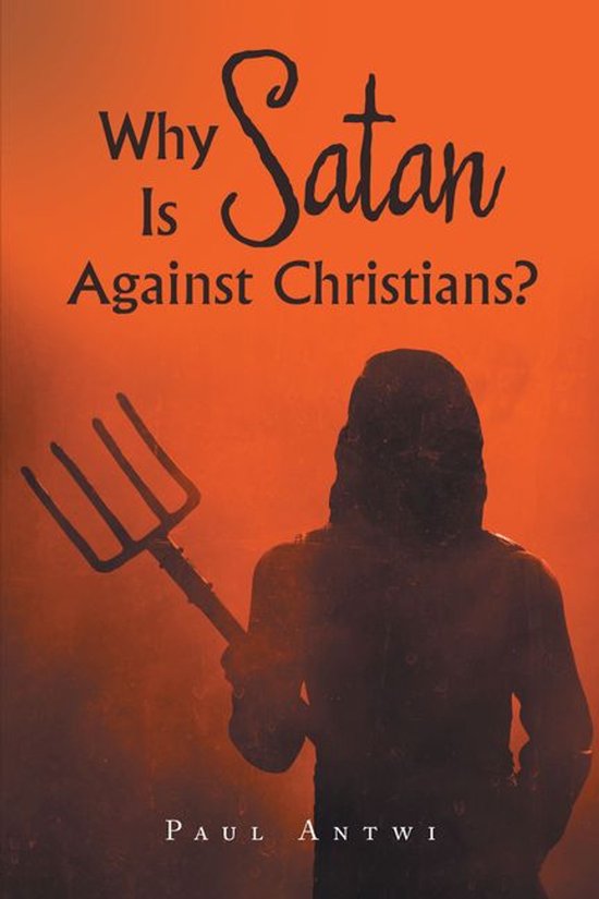 Why Is Satan Against Christians? - cover
