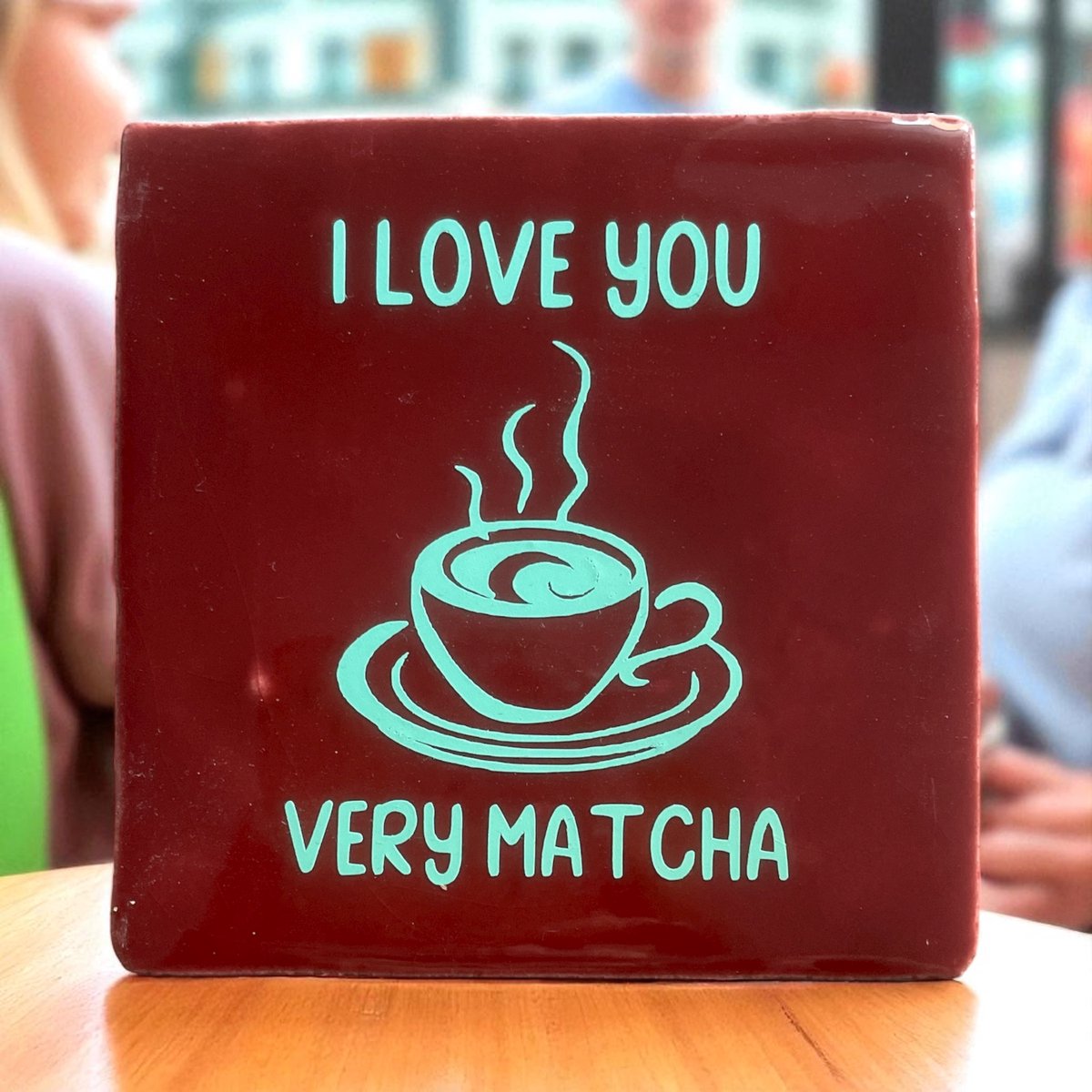 Hip Tegeltje met tekst-I love you very matcha-Bordeauxrood-Spreuk-Cadeau-Geschenk-Gift-Kado-Moederdag-Verjaardag-Zomaar