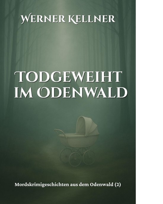 Mordskrimigeschichten im Odenwald 2 - Todgeweiht im Odenwald - cover